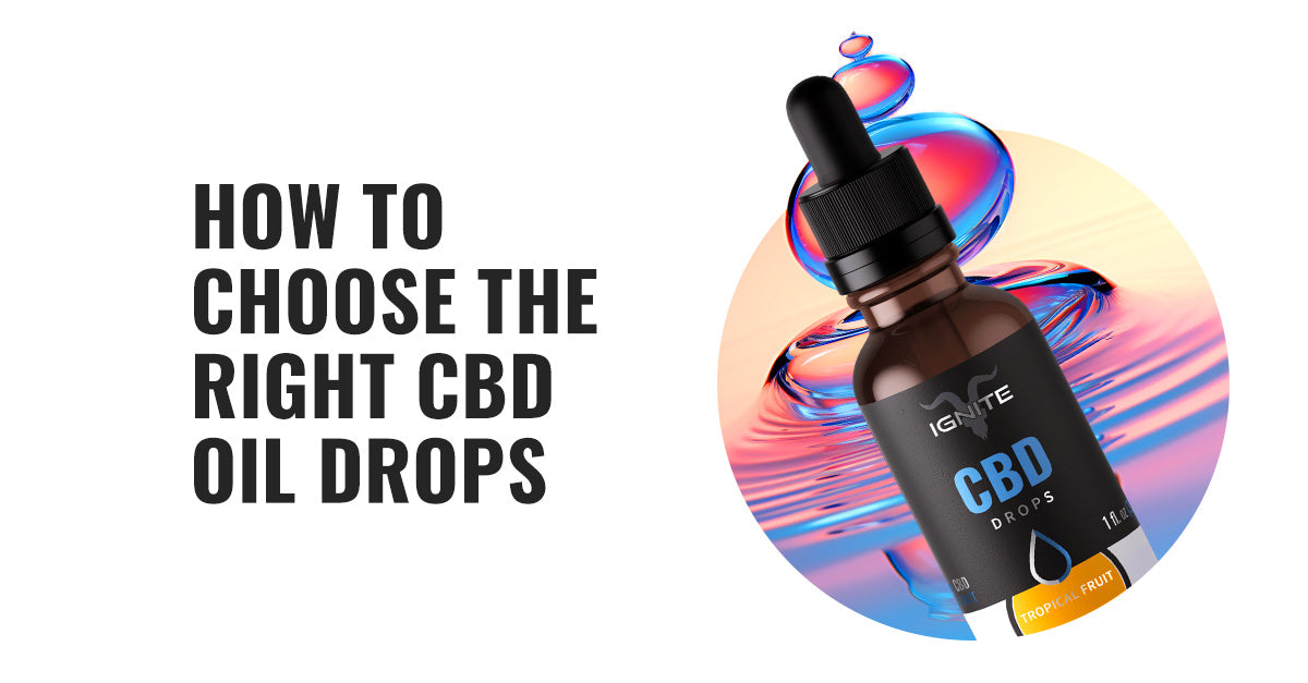 How to choose the right CBD Oil Drops