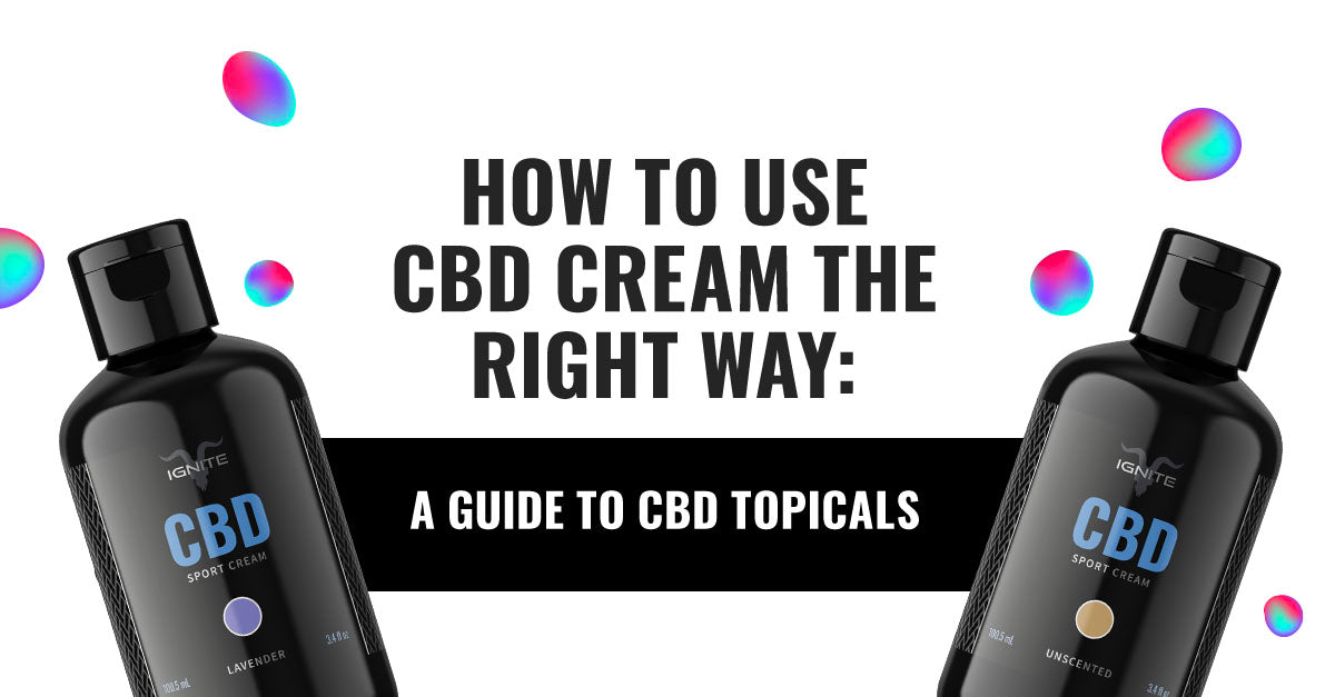 How to Use CBD Cream The Right Way: A Guide to CBD Topicals